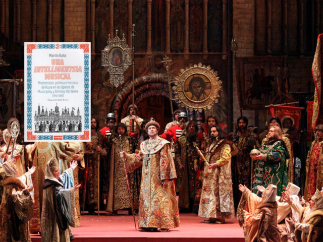 Una intelligentsia Musical Opera rusa y portada del libro Una intelligentsia musical de Martín Baña