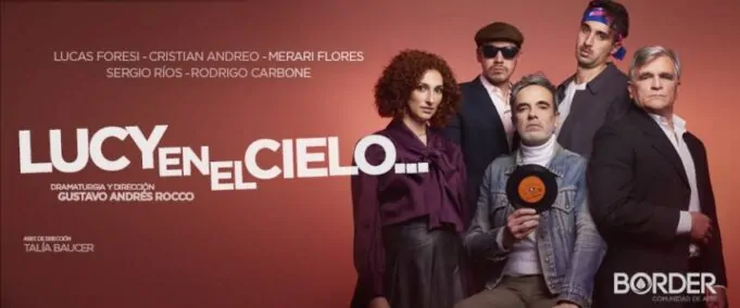 «Lucy en el cielo»: el legado Beatle en Teatro Border lucy en el cielo